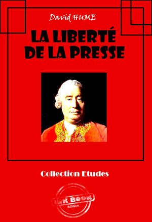 Téléchargez le livre :  La liberté de la presse [édition intégrale revue et mise à jour]