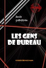 Télécharger le livre :  Les gens de bureau [édition intégrale revue et mise à jour]