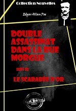 Télécharger le livre :  Double assassinat dans la rue Morgue (suivi de Le scarabée d'or) [édition intégrale revue et mise à jour]