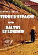 Télécharger le livre :  Terre d'Espagne (suivi de Baltus le Lorrain) [édition intégrale revue et mise à jour]