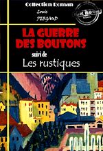 Télécharger le livre :  La guerre des boutons (suivi de Les rustiques) [édition intégrale revue et mise à jour]