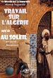 Télécharger le livre :  Travail sur l'Algérie par Tocqueville suivi de Au soleil (Maupassant) [édition intégrale revue et mise à jour]