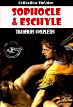 Télécharger le livre :  Tragédies complètes d'Eschyle et de Sophocle [édition intégrale revue et mise à jour]