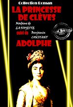 Télécharger le livre :  La princesse de Clèves (suivi de Adolphe par Benjamin Constant) [édition intégrale revue et mise à jour]