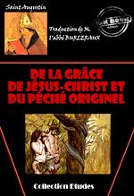 Download this eBook De la grâce de Jésus-Christ et du péché originel [édition intégrale revue et mise à jour]