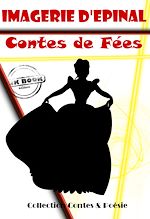 Télécharger le livre :  Contes de Fées (entièrement illustrés, Images d'Epinal) [édition intégrale revue et mise à jour]