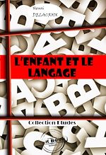 Télécharger le livre :  L'enfant et le langage [édition intégrale revue et mise à jour]