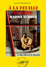 Télécharger le livre :  A la feuille de rose : Maison Turque [édition intégrale revue et mise à jour]