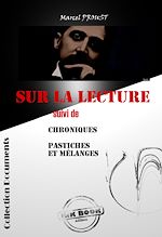 Télécharger le livre :  Sur la lecture suivi de "Chroniques" & "Pastiches et mélanges" [édition intégrale revue et mise à jour]