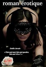 Télécharger le livre :  « Fais-moi mal, fais-moi gueuler, fais-moi rêver ! » (roman BDSM, version longue et non censurée)