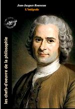 Télécharger le livre :  Jean-Jacques Rousseau : l'Intégrale, avec illustrations originales et annexes [Nouv. éd. entièrement revue et corrigée].