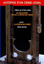 Télécharger le livre :  Le réalisme dans la peine de mort (suivi de "La Peine de Mort" par Elisée Reclus) [Nouv. éd. revue et mise à jour]