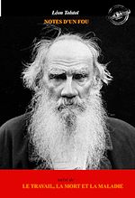 Télécharger le livre :  Notes d'un fou, suivi de Le Travail, la Mort et la Maladie [édition intégrale revue et mise à jour]