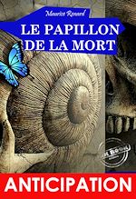 Télécharger le livre :  Le Papillon de la Mort. Recueil de 12 nouvelles d'anticipation & SF [édition intégrale revue et mise à jour]