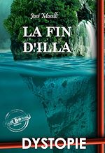 Télécharger le livre :  La fin d'Illa. – Dystopie & SF [Nouv. éd. entièrement revue et corrigée].