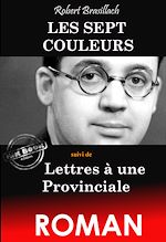 Télécharger le livre :  Les Sept Couleurs (suivi de Lettres à une Provinciale) [édition intégrale revue et mise à jour]