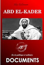 Télécharger le livre :  Abd el-Kader : sa vie politique et militaire [édition intégrale revue et mise à jour]