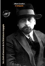 Télécharger le livre :  Albert Londres L'intégrale : Œuvres complètes, 18 titres [Nouv. éd. entièrement revue et corrigée].