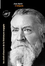 Télécharger le livre :  Jean Jaurès : l'intégrale des discours et articles, 11 titres – [Nouv. éd. entièrement revue et corrigée].