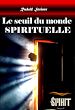 Télécharger le livre :  Le seuil du monde spirituel [édition intégrale revue et mise à jour]