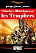 Télécharger le livre :  Mémoires Historiques sur les Templiers, suivis du Procès des templiers (avec préface, annexes et dossier sur l'œuvre) [édition intégrale revue et mise à jour]