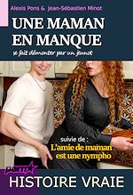 Télécharger le livre :  Une maman en manque se fait démonter par un jeunot, suivi de : L'amie de maman est une nympho [Histoires Vraies]