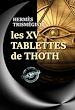Télécharger le livre :  Les XV Tablettes de Thoth (suivis d'une étude sur Les livres d'Hermès Trismégiste et les derniers jours de la philosophie païenne) [édition intégrale revue et mise à jour]