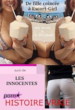 Télécharger le livre :  De fille coincée à Escort-Girl. Suivi de : Les innocentes [Histoires vraies]