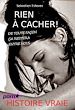 Télécharger le livre :  Rien à cacher ! – de toute façon ça restera entre nous [histoire vraie]