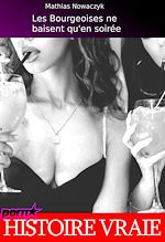 Télécharger le livre :  Les bourgeoises ne baisent qu'en soirée. [Histoire vraie].