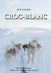 Télécharger le livre :  Croc-Blanc — Texte complet et annoté [Nouv. éd. entièrement revue et corrigée].