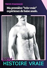 Télécharger le livre :  Ma première "très vraie" expérience de baise anale [Histoire Vraie]