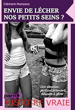 Télécharger le livre :  Envie de lécher nos petits seins ? – Une situation particulièrement délicate à gérer [histoire vraie]