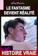 Télécharger le livre :  Le Fantasme devient Réalité [Histoire Vraie]