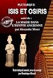 Télécharger le livre :  Isis et Osiris, suivis de La magie dans l'Égypte Ancienne [Texte intégral annoté, revu et corrigé]