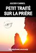 Télécharger le livre :  Petit Traité sur la Prière [Texte intégral annoté, revu et corrigé]