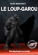 Télécharger le livre :  Le loup-garou [Texte intégral annoté, revu et corrigé]