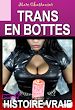 Télécharger le livre :  Trans en bottes [Histoire vraie]