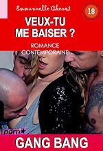 Télécharger le livre :  Veux-tu me baiser ? [Romance contemporaine]