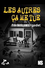 Télécharger le livre :  Les autres, ça me tue !