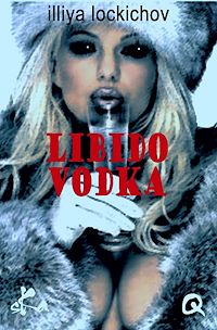 Téléchargez le livre :  Libido vodka