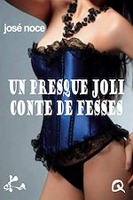 Télécharger le livre :  Un presque joli conte de fesses