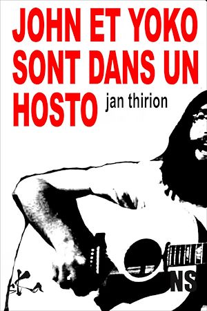 Téléchargez le livre :  John et Yoko sont dans un hosto