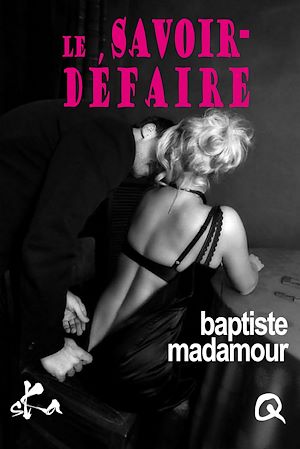 Téléchargez le livre :  Le Savoir-défaire