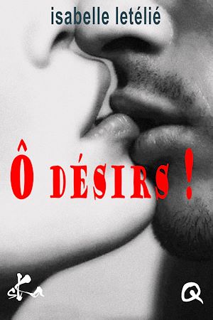 Téléchargez le livre :  Ô désirs !