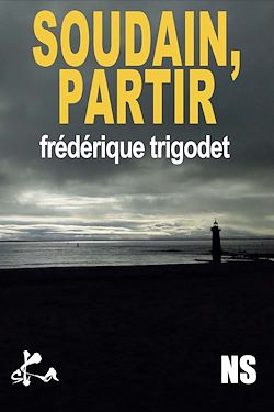 Télécharger le livre :  Soudain, partir