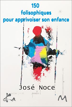 Téléchargez le livre :  150 folisophiques pour apprivoiser son enfance