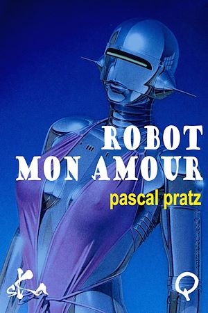 Téléchargez le livre :  Robot, mon amour