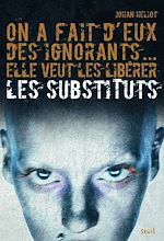 Download this eBook On a fait d'eux des ignorants... elle veut les libérer. Les Substituts, tome 1