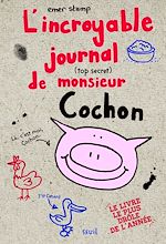 Download this eBook L'Incroyable journal (top secret) de monsieur Cochon